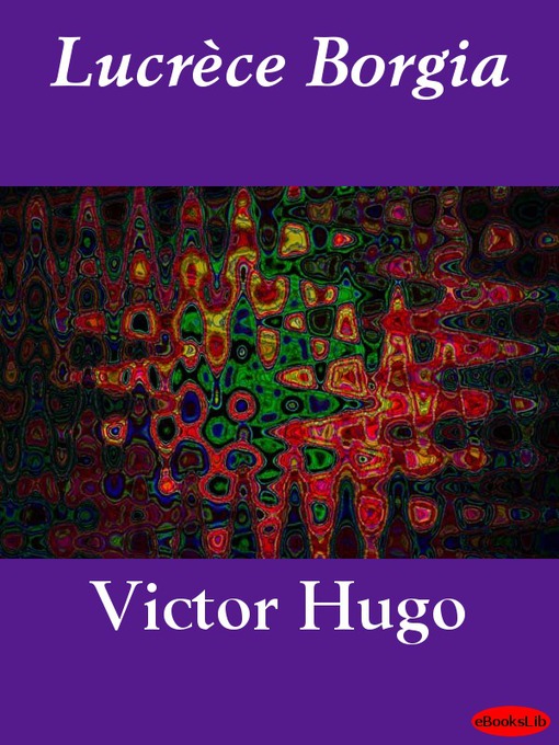 Title details for Lucrèce Borgia by Victor Hugo - Available